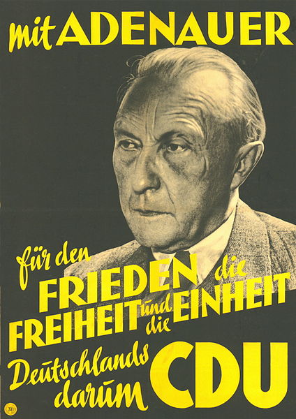 Election poster with a portrait of Konrad Adenauer, text: „Mit Adenauer für den Frieden, die Freiheit und die Einheit Deutschlands - darum CDU“ (with Adenauer for the peace, freedom and unity of Germany - therefore CDU