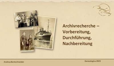 Title page of Andrea Bentschneider's presentation for Genealogica 2023 on "Archivrecherche – Vorbereitung, Durchführung, Nachbereitung" (Archive research - preparation, conduct, follow-up)