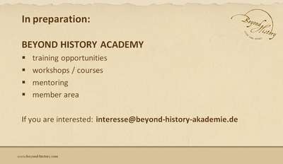 Brief overview on the planned Beyond History Academy with workshops/courses, mentoring, and member area. If you are interested: interesse@beyond-history-akademie.de