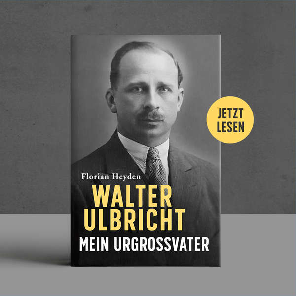 Image of the book by Florian Heyden: "Walter Ulbricht. Mein Urgrossvater" (Walter Ulbricht. My great-grandfather)